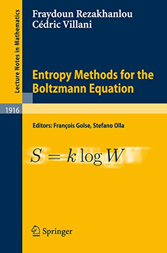 Stock image for Entropy Methods for the Boltzmann Equation : Lectures from a Special Semester at the Centre Emile Borel, Institut H. Poincare, Paris, 2001 for sale by Chiron Media