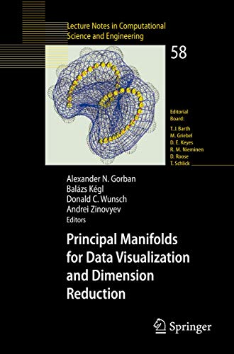 9783540737490: Principal Manifolds for Data Visualization and Dimension Reduction: 58 (Lecture Notes in Computational Science and Engineering)