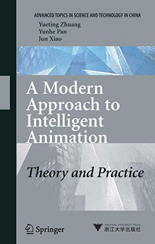 9783540737599: A Modern Approach to Intelligent Animation: Theory and Practice (Advanced Topics in Science and Technology in China)