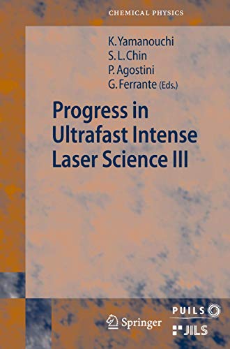 Imagen de archivo de Progress In Ultrafast Intense Laser Science Iii (Springer Series In Chemical Physics , Volume 89) a la venta por Basi6 International