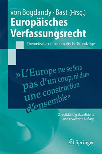 Beispielbild fr Europisches Verfassungsrecht: Theoretische und dogmatische Grundzge zum Verkauf von medimops