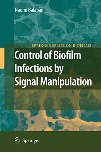 Imagen de archivo de Control of Biofilm Infections by Signal Manipulation: 2 (Springer Series on Biofilms, 2) a la venta por Goldstone Books