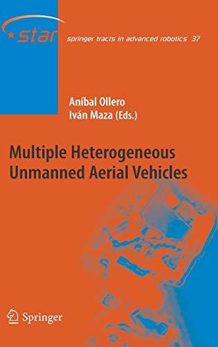 9783540739579: Multiple Heterogeneous Unmanned Aerial Vehicles: 37 (Springer Tracts in Advanced Robotics)