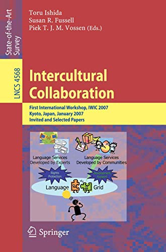 9783540739999: Intercultural Collaboration: First International Workshop, IWIC 2007 Kyoto, Japan, January 25-26, 2007 Invited and Selected Papers (Lecture Notes in . . . Applications, Incl. Internet/Web, and HCI)