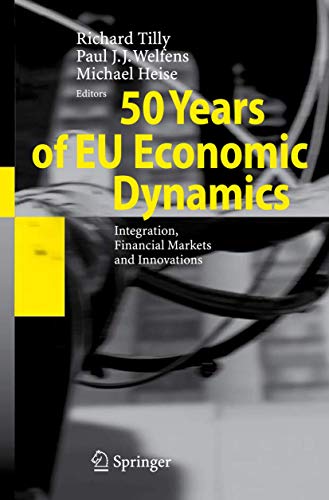 50 Years of EU Economic Dynamics. Integration, Financial Markets and Innovations.