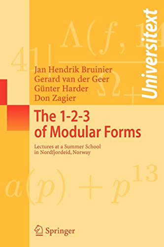 Imagen de archivo de The 1-2-3 of Modular Forms: Lectures at a Summer School in Nordfjordeid, Norway a la venta por Moe's Books