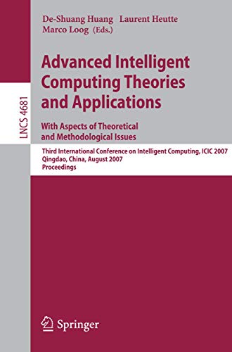 Stock image for Advanced Intelligent Computing Theories and Applications - With Aspects of Theoretical and Methodological Issues: Third International Conference on . (Lecture Notes in Computer Science) for sale by Bookoutlet1