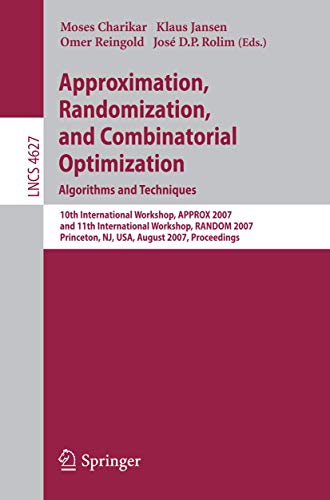 Stock image for Approximation, Randomization, and Combinatorial Optimization. Algorithms and Techniques: 10th International Workshop, APPROX 2007, and 11th . Computer Science and General Issues) for sale by Greenpine Books