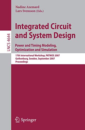 Stock image for Integrated Circuit and System Design. Power and Timing Modeling, Optimization and Simulation: 17th International Workshop, PATMOS 2007, Gothenburg, . (Lecture Notes in Computer Science, 4644) for sale by WorldofBooks