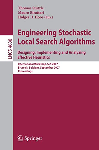 Stock image for Engineering Stochastic Local Search Algorithms. Designing, Implementing and Analyzing Effective Heuristics: International Workshop, SLS 2007, . Computer Science and General Issues) for sale by GuthrieBooks