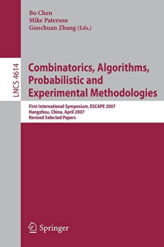 9783540744498: Combinatorics, Algorithms, Probabilistic and Experimental Methodologies: First International Symposium, ESCAPE 2007, Hangzhou, China, April 7-9, 2007, Revised Selected Papers