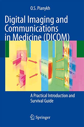 9783540745709: Digital Imaging and Communications in Medicine (DICOM): A Practical Introduction and Survival Guide