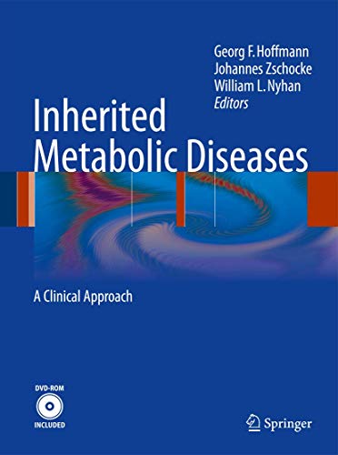 Inherited Metabolic Diseases: A Clinical Approach - Georg F. Hoffmann,William L. Nyhan,Johannes Zschocke,Georg F. (EDT) Hoffmann,Johannes (EDT) Zschocke