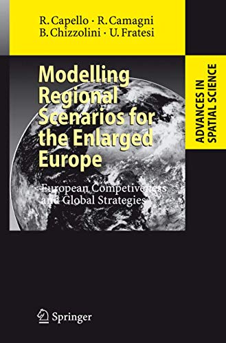 Stock image for Modelling Regional Scenarios for the Enlarged Europe: European Competitiveness and Global Strategies (Advances in Spatial Science) for sale by HPB-Red