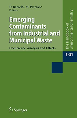 9783540747932: Emerging Contaminants from Industrial and Municipal Waste: Occurrence, Analysis and Effects: 5 / 5S / 5S/1 (The Handbook of Environmental Chemistry, 5 / 5S / 5S/1)