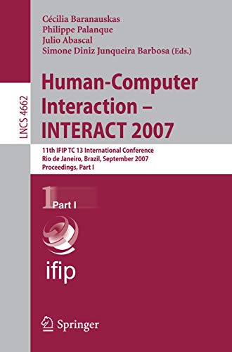 Stock image for Human-Computer Interaction - INTERACT 2007: 11th IFIP TC 13 International Conference, Rio de Janeiro, Brazil, September 10-14, 2007, Proceedings, Part . Applications, incl. Internet/Web, and HCI) for sale by GuthrieBooks