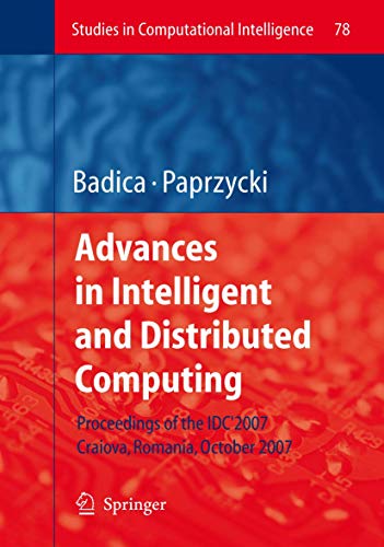 Imagen de archivo de Advances In Intelligent And Distributed Computing: Proceedings Of The 1St International Symposium On Intelligent And Distributed Computing Idc 2007, Craiova, . 2007 (Studies In Computational Intelligence) a la venta por Basi6 International