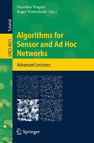 Stock image for Algorithms for Sensor and Ad Hoc Networks: Advanced Lectures (Lecture Notes in Computer Science / Theoretical Computer Science and General Issues) for sale by GuthrieBooks