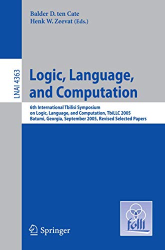 Image d'archives pour Logic, Language, and Computation: 6th International Tbilisi Symposium on Logic, Language, and Computation. Batumi, Georgia, September 12-16, 2005, . / Lecture Notes in Artificial Intelligence) mis en vente par GuthrieBooks