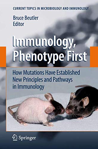 Immunology, Phenotype First. How Mutations Have Established New Principles and Pathways in Immuno...
