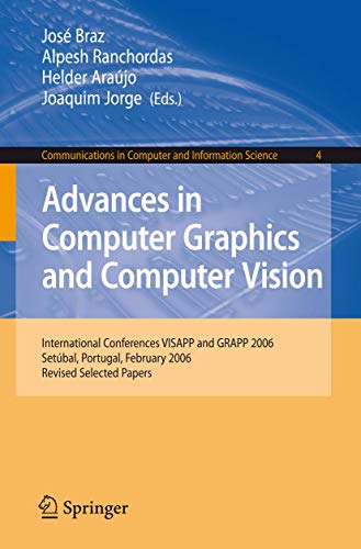 Advances in Computer Graphics and Computer Vision International Conferences VISAPP and GRAPP 2006, Setúbal, Portugal, February 25-28, 2006, Revised Selected Papers - Braz, Jose, Alpesh Ranchordas und Helder Araújo