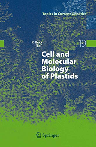 Cell And Molecular Biology Of Plastids (topics In Current Genetics) (topics In Current Genetics)