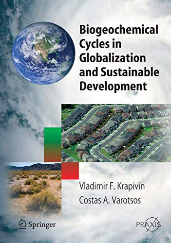 Biogeochemical Cycles in Globalization and Sustainable Development (Springer Praxis Books) [Hardc...
