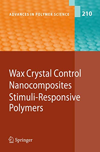 Stock image for Wax Crystal Control - Nanocomposites - Stimuli-Responsive Polymers (Advances in Polymer Science) for sale by Books From California