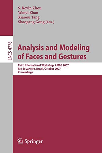 9783540756897: Analysis and Modeling of Faces and Gestures: Third International Workshop, AMFG 2007 Rio de Janeiro, Brazil, October 20, 2007 Proceedings: 4778 (Lecture Notes in Computer Science)