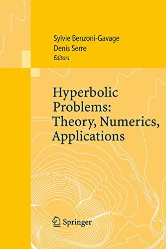 Stock image for Hyperbolic Problems: Theory, Numerics, Applications: Proceedings of the Eleventh International Conference on Hyperbolic Problems held in Ecole Normale Sup rieure, Lyon, July 17-21, 2006 for sale by Books From California
