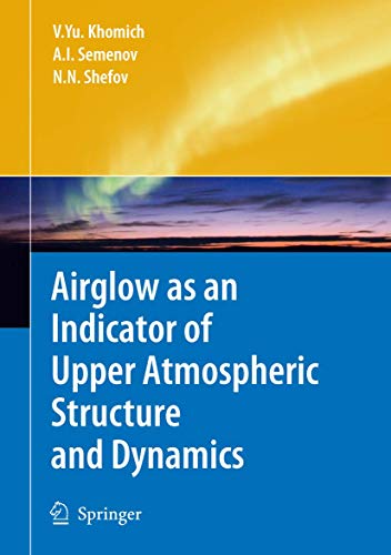 Imagen de archivo de Airglow as an Indicator of Upper Atmospheric Structure and Dynamics a la venta por Books Puddle