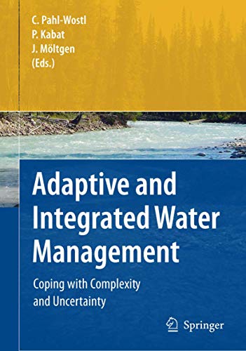 Beispielbild fr Adaptive and Integrated Water Management: Coping With Complexity and Uncertainty zum Verkauf von suspiratio - online bcherstube