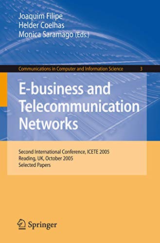 Stock image for E-business and Telecommunication Networks: Second International Conference, ICETE 2005, Reading, UK, October 3-7, 2005. Selected Papers (Communications in Computer and Information Science) for sale by Inspire Trading