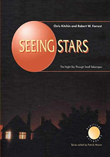 Stock image for Seeing Stars : The Night Sky Through Small Telescopes for sale by Better World Books