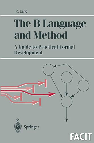 Stock image for The B Language and Method : A Guide to Practical Formal Development for sale by Chiron Media