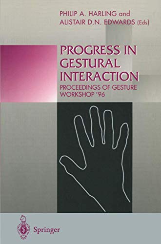 Stock image for Progress in Gestural Interaction: Proceedings of Gesture Workshop ?96, March 19th 1996, University of York, UK for sale by Irish Booksellers