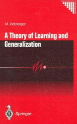 Stock image for A Theory of Learning and Generalization : With Applications to Neural Networks and Control Systems (Communications and Control Engineering) for sale by Solr Books