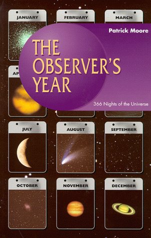 9783540761471: The Observer's Year: 366 Nights in the Universe (Practical Astronomy S.)