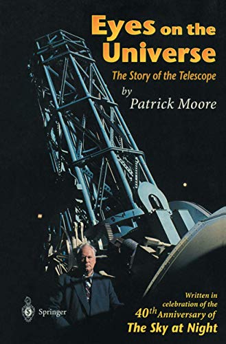 Stock image for Eyes on the Universe : The Story of the Telescope for sale by Better World Books