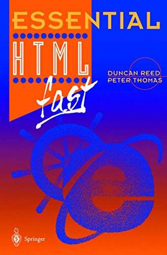 Essential HTML fast (Essential Series) (9783540761990) by Reed, Duncan; Thomas, Peter