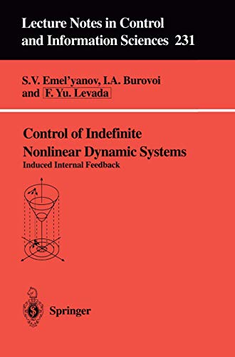 9783540762454: Control of Indefinite Nonlinear Dynamic Systems: Induced Internal Feedback (Lecture Notes in Control and Information Sciences): 231