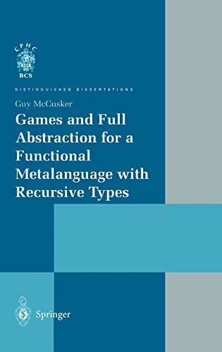 9783540762553: Games and Full Abstraction for a Functional Metalanguage with Recursive Types (Distinguished Dissertations)