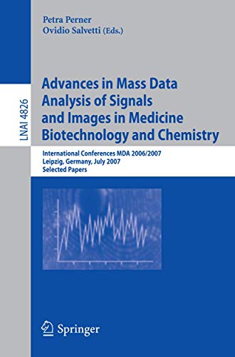 Imagen de archivo de Advances in Mass Data Analysis of Signals and Images in Medicine, Biotechnology and Chemistry: International Conference, MDA 2006/2007, . / Lecture Notes in Artificial Intelligence) a la venta por GuthrieBooks