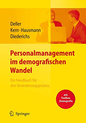 Personalmanagement im demografischen Wandel. Ein Handbuch fÃ¼r den VerÃ¤nderungsprozess mit Toolbox Demografiemanagement und Altersstrukturanalyse (German Edition) (9783540763451) by Deller, JÃ¼rgen; Kern, Stefanie; Hausmann, Esther; Diederichs, Yvonne