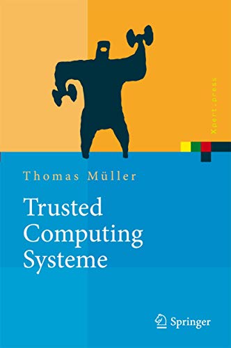 Trusted Computing Systeme: Konzepte und Anforderungen (Xpert.press) (German Edition) (9783540764090) by MÃ¼ller, Thomas