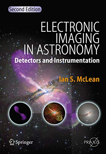 Stock image for Electronic Imaging in Astronomy: Detectors and Instrumentation (Springer Praxis Books) for sale by Goodwill Southern California