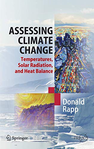 Stock image for Assessing Climate Change: Temperatures, Solar Radiation and Heat Balance (Springer Praxis Books) for sale by medimops