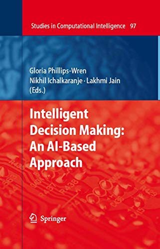 9783540768289: Intelligent Decision Making: An AI-Based Approach: 97 (Studies in Computational Intelligence)