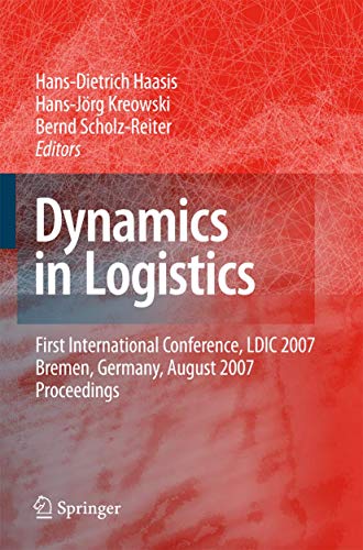 Beispielbild fr Dynamics in Logistics First International Conference, LDIC 2007, Bremen, Germany, August 2007. Proceedings zum Verkauf von Buchpark