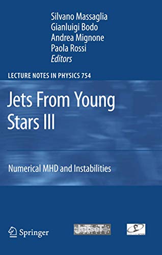 9783540769668: Jets From Young Stars III: Numerical MHD and Instabilities: 754 (Lecture Notes in Physics, 754)